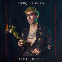 Enrique Campos - Indiferente