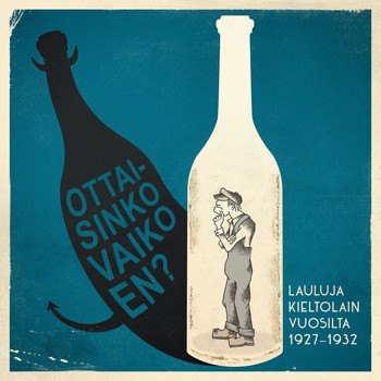 Various Artists - Ottaisinko vaiko en - Lauluja kieltolain vuosilta 1927-1932