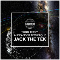 Todd Terry & Alexander Technique - Jack the Tek