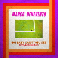 Marco Benevento - Oh Baby Can't You See (Extended Disco Mix)