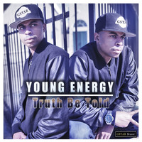 Young Energy - Truth Be Told