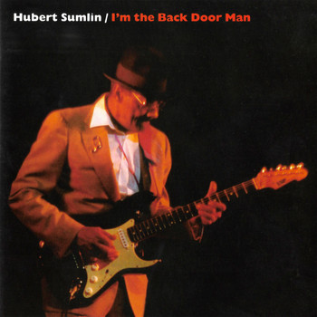 Hubert Sumlin - I'm the Back Door Man