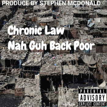 Chronic Law - Nah Guh Back Poor (Explicit)