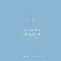 Keith & Kristyn Getty - Solo En Jesús