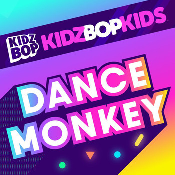 Kidz Bop Kids - Dance Monkey