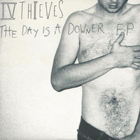 IV Thieves - The Day Is A Downer - EP