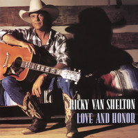 Ricky Van Shelton - Love And Honor