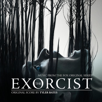 Tyler Bates - The Exorcist (Music from the Fox Original Series)