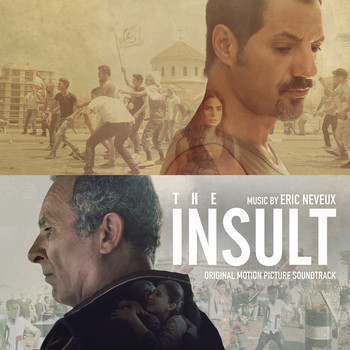 Eric Neveux - The Insult (Original Motion Picture Soundtrack)