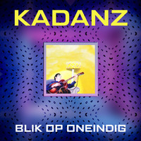 Kadanz - Blik Op Oneindig