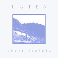 LuTes - Sweet Isolate