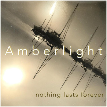Amberlight - Nothing Lasts Forever
