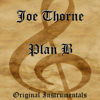 Joe Thorne - Plan B