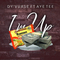 Dyvurse - I'm Up (feat. Aye Tee)