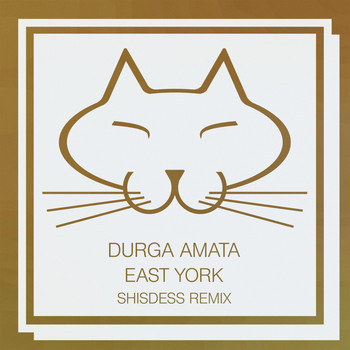 Durga Amata - East York (Shisdess Remix)