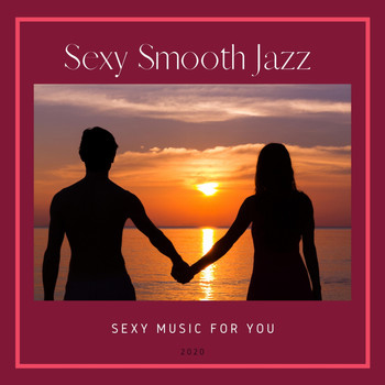 Sexy Smooth Jazz - Sexy Music for You
