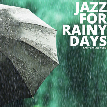 Jazz For Rainy Days - Rainy Day Jazz Music