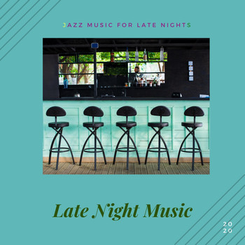 Late Night Music - Jazz Music for Late Nights