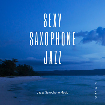 Sexy Saxophone Jazz - Jazzy Saxophone Music