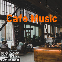 BGM channel - Cafe Music