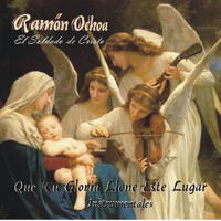 Ramon Ochoa El Soldado De Cristo / - Que tu Gloria Llene Este Lugar (Instrumentales)