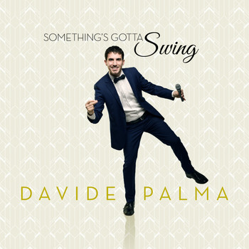 Davide Palma - Something's Gotta Swing