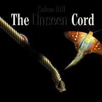Salem Hill - The Unseen Cord