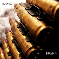 Injekted / - Brandish