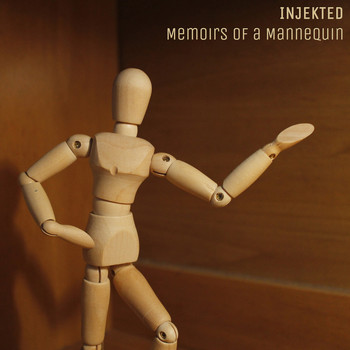 Injekted / - Memoirs of a Mannequin