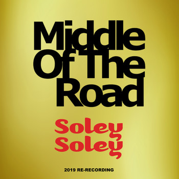 Middle Of The Road - Soley Soley (2019 Re-Recording)