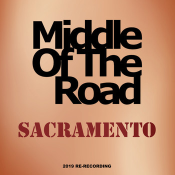 Middle Of The Road - Sacramento (2019 Re-Recording)