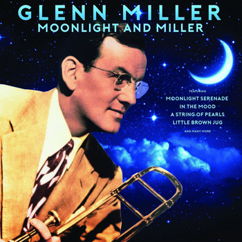 Glenn Miller - Moonlight and Miller