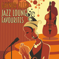 Gaynor Ellen - Jazz Lounge Favourites
