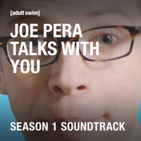 Joe Pera Talks With You - Joe Pera Talks With You (Season 1 Soundtrack)