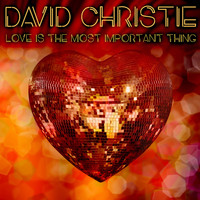 David Christie - Love is the Most Important Thing