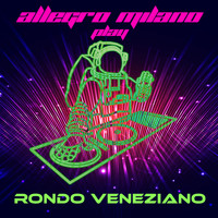 Allegro Milano - Allegro Milano plays Rondo Veneziano