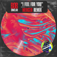 Bob Sinclar - I Feel for You (Mercer Remix)