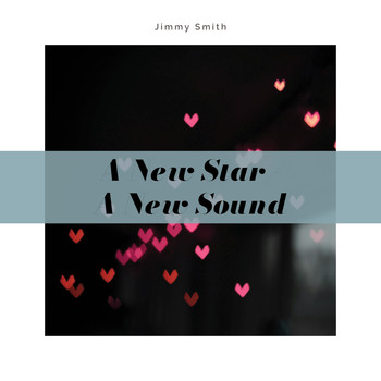 Jimmy Smith - A New Star - A New Sound