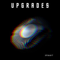 Skaarl - Upgrades, Pt. 1 & 2