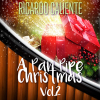 Ricardo Caliente - A Pan Pipe Christmas, Volume 2
