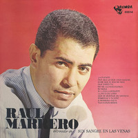 Raul Marrero - El Creado De Sin Sangre En Las Venas