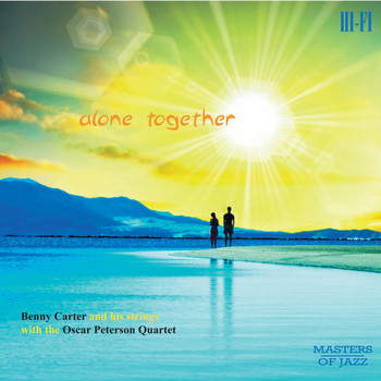 Benny Carter & His Strings with The Oscar Peterson Quartet - Alone Together