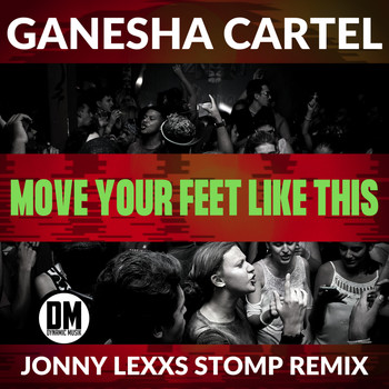 Ganesha Cartel - Move Your Feet Like This