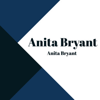 Anita Bryant - Anita Bryant