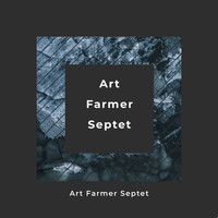 The Art Farmer Septet - The Art Farmer Septet