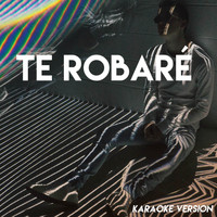 Los Reggaetronics - Te Robaré (Karaoke Version)