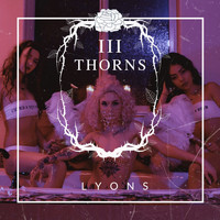 Lyons - III THORNS (Explicit)