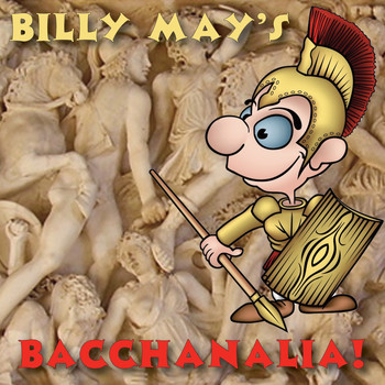 Billy May - Billy May's Bacchanalia!
