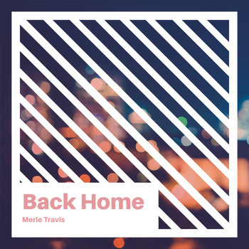 Merle Travis - Back Home