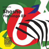 Shosho - Flamingo EP